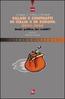 Salari e contratti in Italia e in Europa 2004-2006. Quale politica dei redditi? di Agostino Megale, Giuseppe D'Aloia, Lorenzo Birindelli edito da Futura