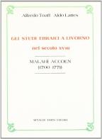Gli studi ebraici a Livorno nel secolo XVIII (rist. anast. Livorno, 1909) di Ariel Toaff, Aldo Lattes edito da Forni