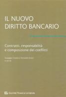 Il nuovo diritto bancario. Contratti, responsabilità e composizione dei conflitti edito da Giuffrè