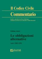 Le obbligazioni alternative. Artt. 1285-1291 di Giuliana Amore edito da Giuffrè