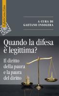 Quando la difesa è legittima? Il diritto della paura e la paura del diritto edito da Raffaello Cortina Editore