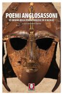 Poemi anglosassoni. Le origini della poesia inglese (VI-X secolo) edito da Lindau