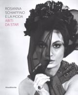 Rosanna Schiaffino e la moda. Abiti da star. Catalogo della mostra (Milano, 20 dicembre 2018-29 settembre 2019). Ediz. illustrata edito da Silvana