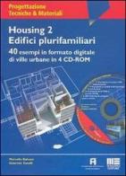 Housing 2. Edifici plurifamiliari. Con 4 CD-ROM edito da Maggioli Editore