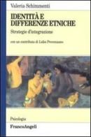 Identità e differenze etniche. Strategie d'integrazione di Valeria Schimmenti Galasso edito da Franco Angeli