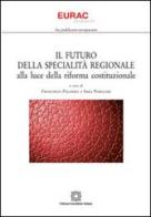 Il futuro della specialità regionale alla luce della riforma costituzionale edito da Edizioni Scientifiche Italiane