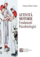 Attività motorie. Fondamenti psicofisiologici di Francesco Peluso Cassese edito da Edizioni Univ. Romane