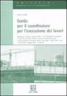 Guida per il coordinatore per l'esecuzione dei lavori di Giulio Lusardi edito da EPC