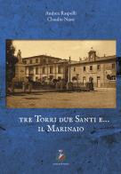 Tre torri due santi e... il marinaio. Storia di San Vincenzo per immagini di Andrea Raspolli, Claudio Nassi edito da Tagete