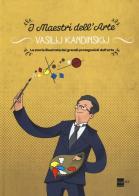 Vasilij Kandinskij. La storia illustrata dei grandi protagonisti dell'arte di Emanuele Del Medico edito da 24 Ore Cultura