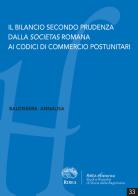 Il bilancio secondo prudenza dalla Societas romana ai codici di commercio postunitari di Annalisa Baldissera edito da RIREA
