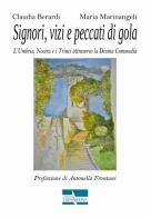 Signori, vizi e peccati di gola. L'Umbria, Nocera e i Trinci attraverso la Divina Commedia di Claudia Berardi, Maria Marinangeli edito da Era Nuova