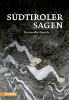 Südtiroler Sagen di Bruno Mahlknecht edito da Athesia