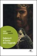 Federico II di Svevia. Miti e leggende di Paolo Leandri, Adriana Zennaro edito da Europa Edizioni