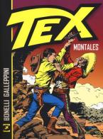 Tex. Montales di Gianluigi Bonelli edito da Sergio Bonelli Editore