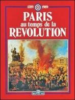 Paris au temps de la Révolution di Georges Poisson edito da Bonechi