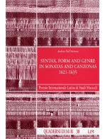 Syntax, form and genre in sonatas and canzonas (1621-1635) di Andrea Dell'Antonio edito da LIM