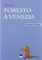 Foresto a Venezia di Claudio Nobbio, Paola Scibilia edito da Vianello Libri