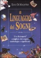 Il linguaggio dei sogni di Elvio De Magistris edito da Pan Libri
