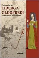Tiburga Oldofredi. Scene storiche del secolo XIII di Costanzo Ferrrari edito da Sardini