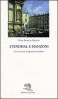 Stendhal e Manzoni di Gian Franco Grechi edito da La Vita Felice