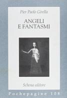 Angeli e fantasmi di P. Paolo Girella edito da Schena Editore