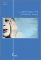 Il libro della vita. Eutanasia sociale di Antonia Tosini edito da Graus Edizioni