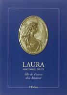 Laura Martinozzi d'Este fille de France, dux mutinae edito da Il Bulino