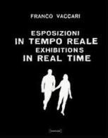 Esposizioni in tempo reale. Ediz. illustrata di Franco Vaccari edito da Damiani