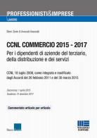 CCNL commercio 2015-2017. Per i dipendenti di aziende del terziario, della distribuzione e dei servizi edito da Maggioli Editore
