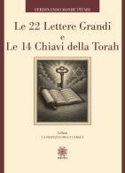 Le 22 lettere grandi e le 14 chiavi della Torah di Ferdinando Moshe Pitari edito da Psiche 2