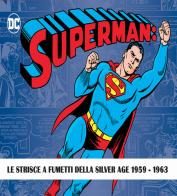 Superman: the Silver Age dailies. Le strisce quotidiane della Silver Age vol.1-2 edito da Editoriale Cosmo
