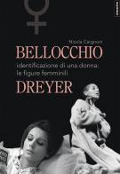 Bellocchio/Dreyer. Identificazione di una donna: le figure femminili di Nicola Cargnoni edito da Edizioni Falsopiano
