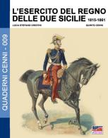 L' esercito del Regno delle due Sicilie 1815-1861 di Luca Stefano Cristini, Quinto Cenni edito da Soldiershop
