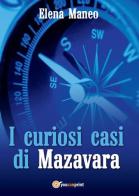 I curiosi casi di Mazavara di Elena Maneo edito da Youcanprint