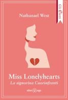 Miss Lonelyhearts. La signorina Cuorinfranti di Nathanael West edito da Alter Ego