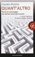 Quant'altro. Parole di salvataggio per parlare senza dire niente di Claudio Nutrito edito da Novecento Media