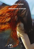 Dissonanze erotiche di Luciana Battan edito da Edizioni Anordest