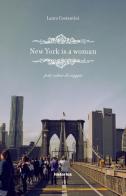 New York is a woman. Petit cahier di viaggio di Laura Constantini edito da Historica Edizioni