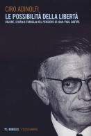 Le possibilità della libertà. Valore, storia e famiglia nel pensiero di Jean-Paul Sartre di Ciro Adinolfi edito da Mimesis