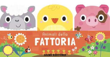 Animali della fattoria. Amici animali. Ediz. a colori di Sam Meredith edito da Dami Editore