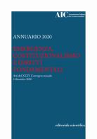 Annuario AIC 2020. Emergenza, costituzionalismo e diritti fondamentali. Atti del XXXV Convegno annuale (4 dicembre 2020) edito da Editoriale Scientifica