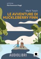 Le avventure di Huckleberry Finn. Ediz. ad alta leggibilità. Con audiolibro di Mark Twain edito da Biancoenero