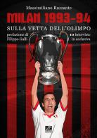 Milan 1993-94. Sulla vetta dell'Olimpo di Massimiliano Ruzzante edito da Gianluca Iuorio Urbone Publishing