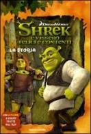 Shrek e vissero felici e contenti. La storia di Lauren Alexander edito da Mondadori