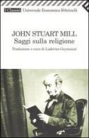 Saggi sulla religione di John Stuart Mill edito da Feltrinelli