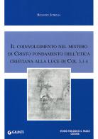 Il coinvolgimento nel mistero di Cristo fondamento dell'etica cristiana alla luce di Col 3,1-4 di Rosario Scibilia edito da Giunti Editore