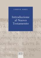 Introduzione al Nuovo Testamento di Ludovic Nobel edito da EDB