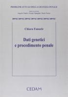 Dati genetici e procedimento penale di Chiara Fanuele edito da CEDAM