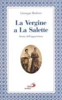 La Vergine a La Salette. Storia dell'apparizione di Giuseppe Barbero edito da San Paolo Edizioni